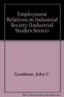 Employment Relations in Industrial Society