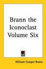 Brann the Iconoclast Volume Six