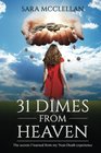 31 Dimes from Heaven: The Secrets I Learned from My Near-Death Experience