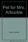 Pet for Mrs Arbuckle