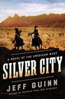 Silver City A Novel of the American West