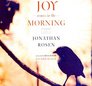 Joy Comes In The Morning: Library Edition