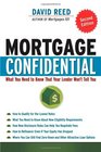 Mortgage Confidential What You Need to Know That Your Lender Won't Tell You