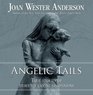 Angelic Tails True Stories of Heavenly Canine Companions