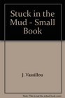 Stuck in the Mud  Small Book