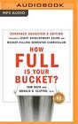 How Full Is Your Bucket Educator's Edition Positive Strategies for Work and Life