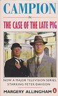 The Case of the Late Pig (Albert Campion, Bk 8)