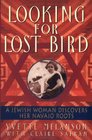 Looking for Lost Bird  A Jewish Woman Discovers Her Navajo Roots