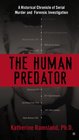 The Human Predator A Historical Chronicle of Serial Murder and Forensic Investigation