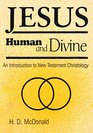 Jesus Human and Divine