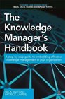 The Knowledge Manager's Handbook A StepbyStep Guide to Embedding Effective Knowledge Management in your Organization