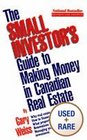 The Small Investor's Guide to Making Money in Canadian Real Estate