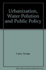 Urbanization Water Polution and Public Policy