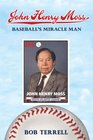 John Henry Moss Baseball's Miracle Man