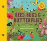 Bees Bugs and Butterflies A Family Guide to Our Garden Heroes and Helpers