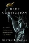 Deep Conviction: True Stories of Ordinary Americans Fighting for the Freedom to Live Their Beliefs