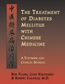 The Treatment of Diabetes Mellitus with Chinese Medicine