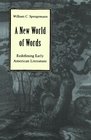 A New World of Words  Redefining Early American Literature