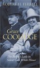 Grace Coolidge: The People's Lady in Silent Cal's White House (Modern First Ladies)