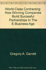 WorldClass Contracting How Winning Companies Build Succesful Partnerships In The EBusiness Age