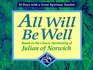 All Will Be Well Based on the Classic Spirituality of Julian of Norwich  30 Days With a Great Spiritual Teacher