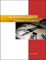The Project Management Simulated Test Bank