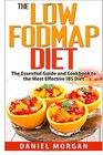 The Low FODMAP diet The Essential Guide and Cookbook to the Most Effective IBS Diet