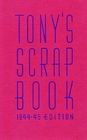 Tony's Scrap Book 194445 Edition