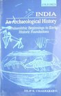 India  An Archaeological History Palaeolithic Beginnings to Early Historic Foundations