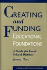 Creating and Funding Educational Foundations A Guide for Local School Districts