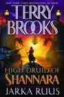 Jarka Ruus (High Druid of Shannara, Bk 1)