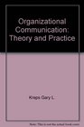Organizational communication Theory and practice