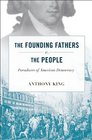 The Founding Fathers v the People Paradoxes of American Democracy