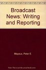 Broadcast News Writing and Reporting