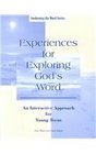 Experiences for Exploring God's Word An Interactive Approach for Young Teens