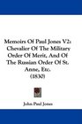 Memoirs Of Paul Jones V2 Chevalier Of The Military Order Of Merit And Of The Russian Order Of St Anne Etc