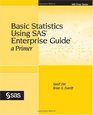 Basic Statistics Using SAS Enterprise Guide A Primer