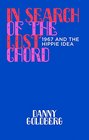 In Search of the Lost Chord 1967 and the Hippie Idea