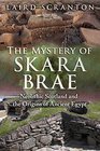The Mystery of Skara Brae Neolithic Scotland and the Origins of Ancient Egypt