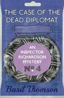 The Case of the Dead Diplomat An Inspector Richardson Mystery