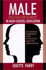 Male Underachievement in High School Education In Jamaica Barbados and st Vincent and the Grenadines