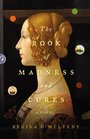 The Book of Madness and Cures A Novel