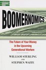 Boomernomics  The Future of Your Money in the Upcoming Generational Warfare