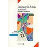 Language in Action An Introduction to Modern Linguistics