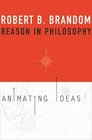 Reason in Philosophy Animating Ideas