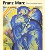 Franz Marc The Complete Works  Volume 1 The Oil Paintings