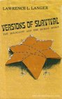 Versions of Survival The Holocaust and the Human Spirit