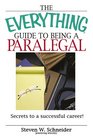 The Everything Guide to Being a Paralegal Winning Secrets to a Successful Career