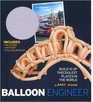 Balloon Engineer Build 10 of the Coolest Places in the World