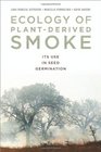 Ecology of PlantDerived Smoke Its Use in Seed Germination